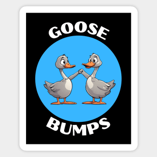 Goose Bumps | Goose Pun Sticker